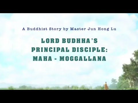 Lord Buddha’s Principal Disciple – Maha Moggallana